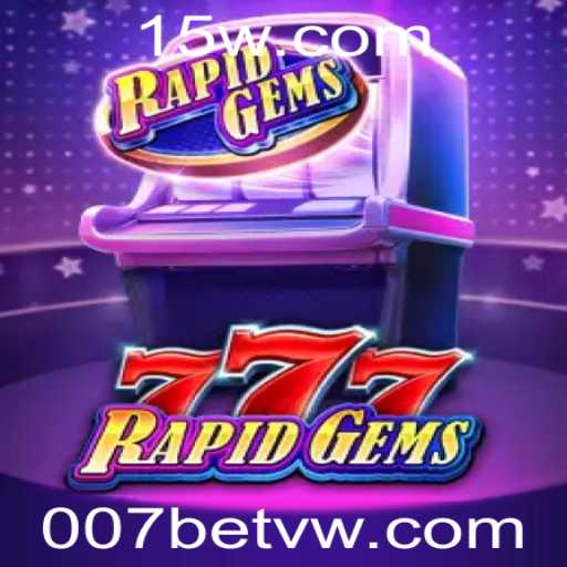 Descobrindo o Mundo de RapidGems777: Uma Nova Janela para Aventura com 007bet
