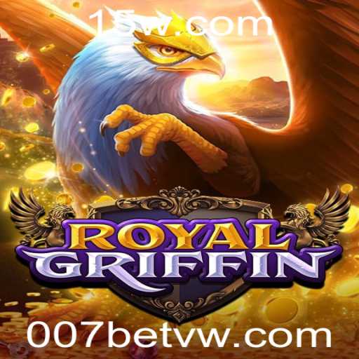 RoyalGriffin: Descubra o Fascinante Mundo do Novo Jogo de Estratégia com 007bet
